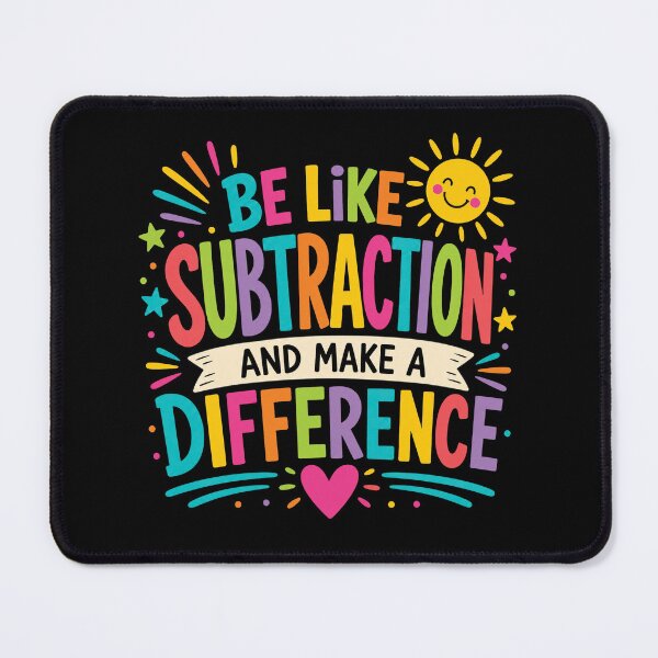Item preview, Be Like Subtraction and Make A Difference Funny Math Teacher designed and sold by haloochichi.