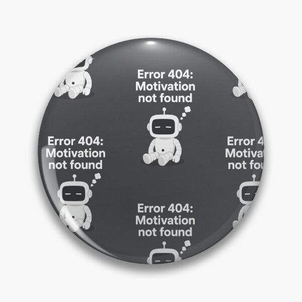 Item preview, Error 404 Motivation Not Found Meme designed and sold by JayPee112.