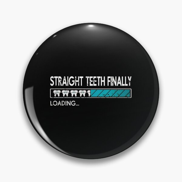 Item preview, Straight Teeth Finally Loading Braces Humor designed and sold by seguinxgalcot.