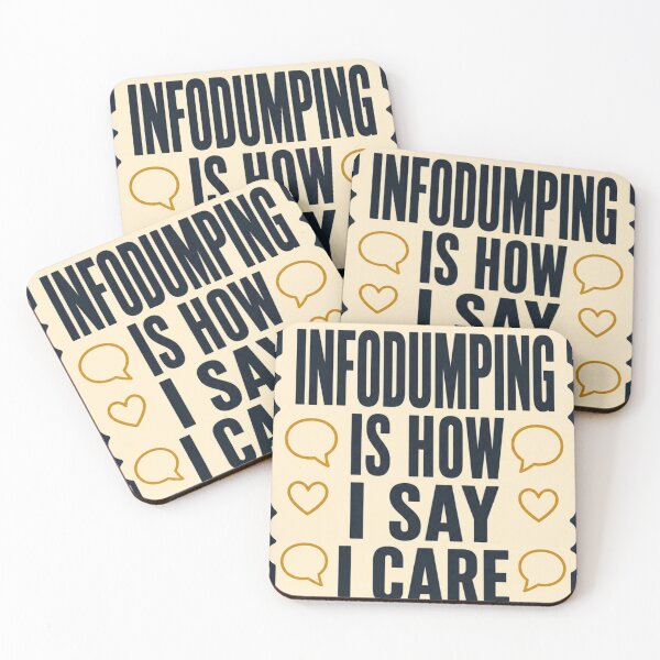 Item preview, Infodumping is my way of saying I like you. designed and sold by BoosterShop.