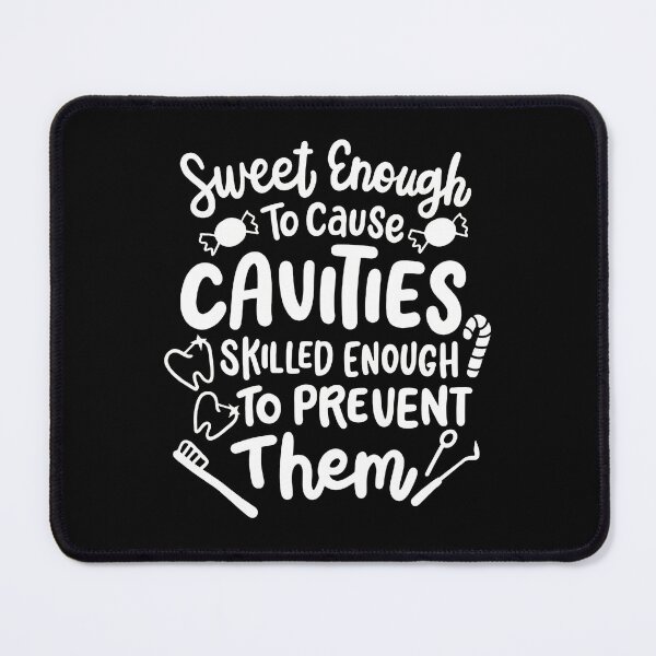 Item preview, Sweet Enough To Cause Cavities Skilled Enough To Prevent Them Funny Dental designed and sold by seguinxgalcot.
