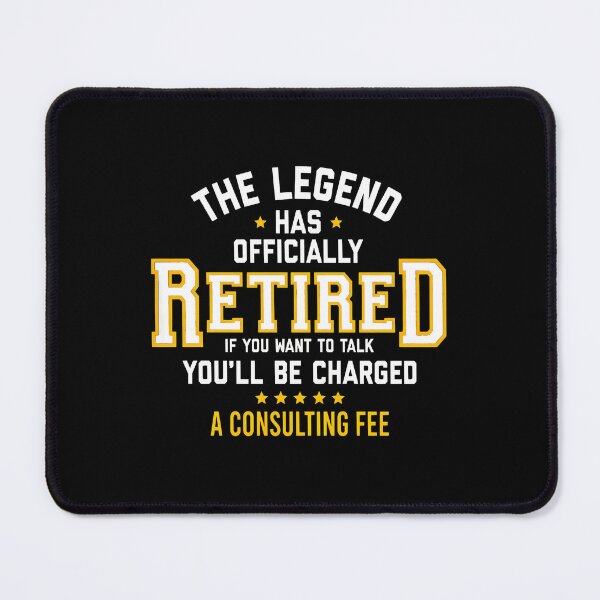 Item preview, The Legend Has Officially Retired Consulting Fee designed and sold by paulisihbogut.