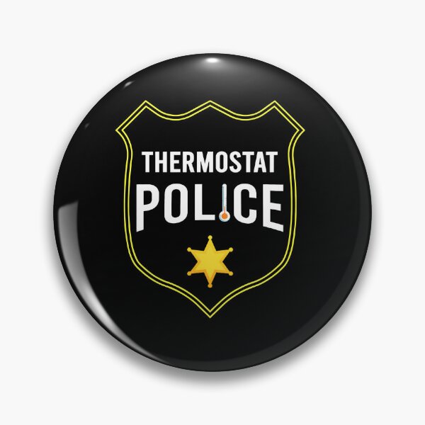 Item preview, Thermostat Police Shield Funny Temperature Control Gag designed and sold by pewittktvarner.