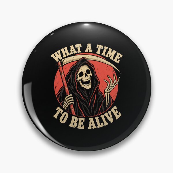 Item preview, What a Time to Be Alive designed and sold by bobcatmarty.