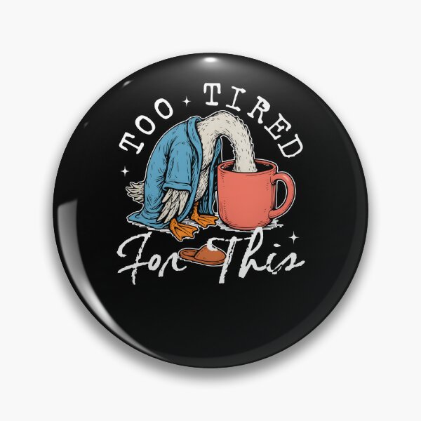 Item preview, Too Tired for This designed and sold by kashiart.