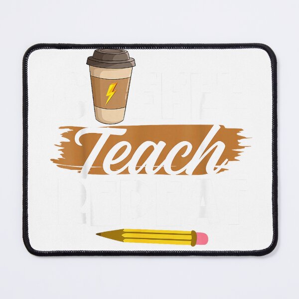 Item preview, Teacher Teaching Coffee - Coffee Teach Repeat T-Shirt designed and sold by PrintWaveMagic.