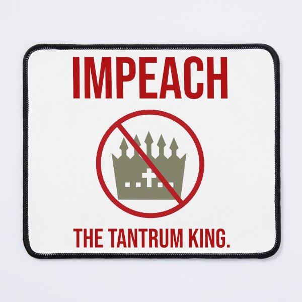 Item preview, Impeach is the tantrum king. designed and sold by Rachel the Artist .
