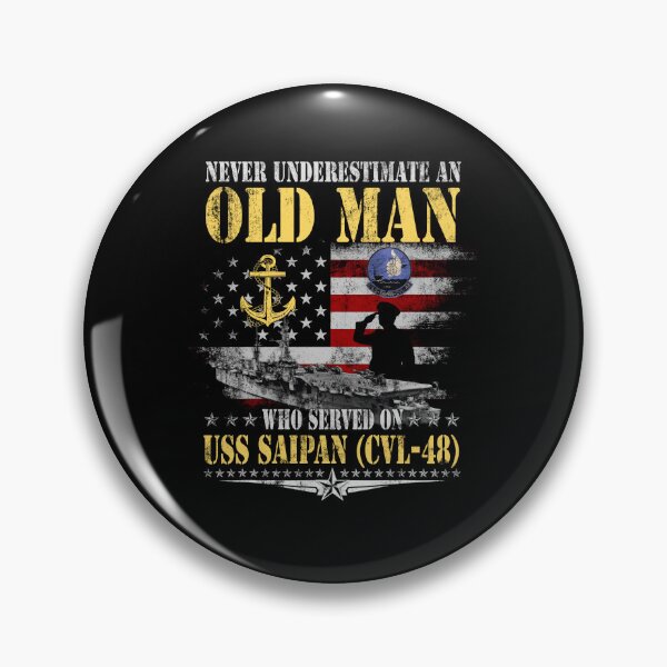 Item preview, Never Underestimate An Old Man Who Served On USS Saipan CVL-48 Veteran designed and sold by Osstaramilua.