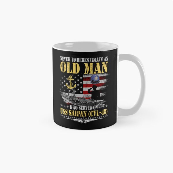Item preview, Never Underestimate An Old Man Who Served On USS Saipan CVL-48 Veteran designed and sold by Osstaramilua.
