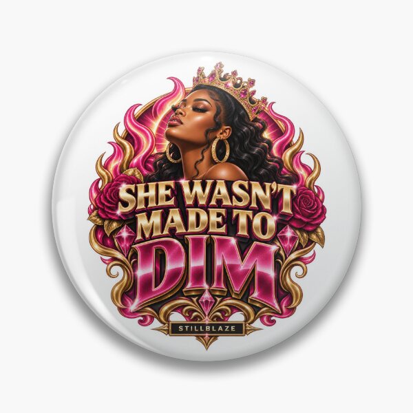 Item preview, She Wasn’t Made to Dim – Women’s Empowerment by STILLBLAZE designed and sold by BilcoStillbaze.