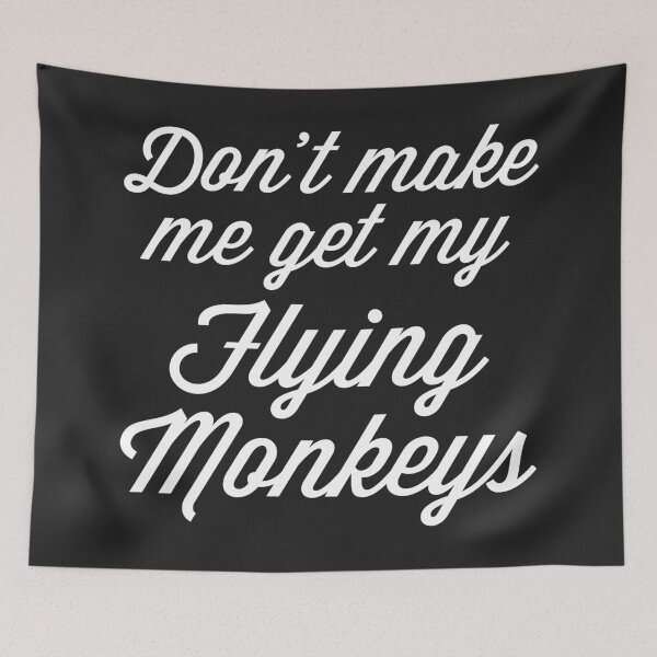 Item preview, Get My Flying Monkeys Funny Sarcastic Rude Quote designed and sold by quarantine81.