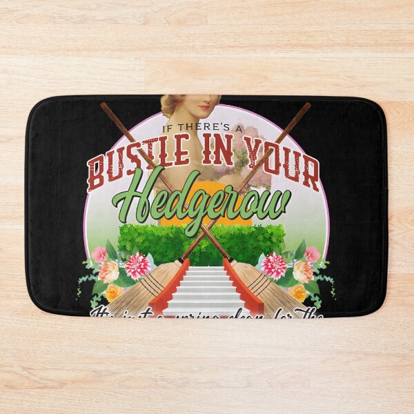 Item preview, Bustle In Your Hedgerow It's Just a Spring Clean For The May Queen designed and sold by Vibe-Vortex.