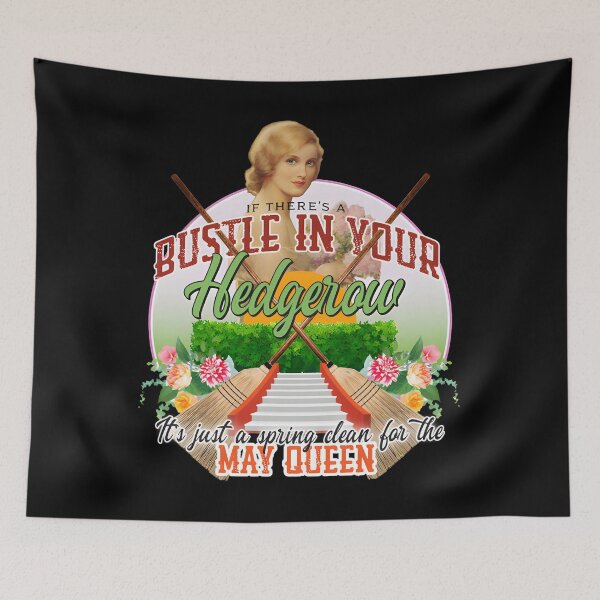 Item preview, Bustle In Your Hedgerow It's Just a Spring Clean For The May Queen designed and sold by Vibe-Vortex.