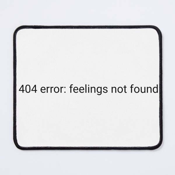Item preview, 404 error: feelings not found designed and sold by GPNuQUINN.