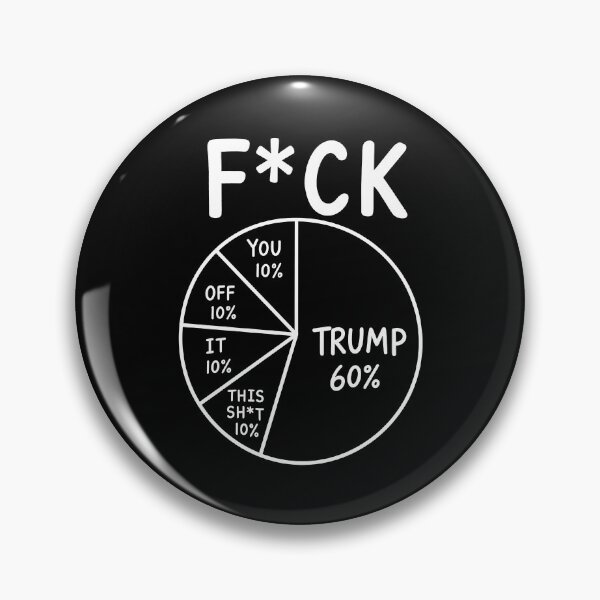 Item preview, F*ck Trump Funny Political Pie Chart designed and sold by nryum.
