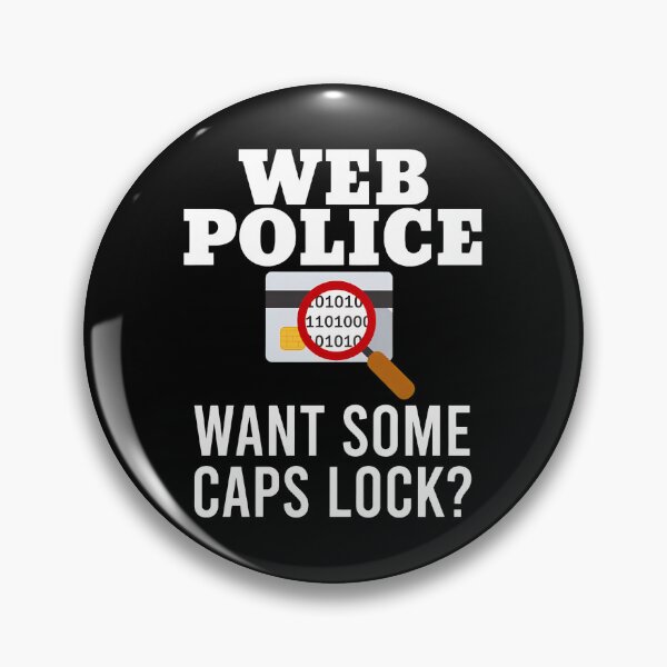 Item preview, Web Police Caps Lock Funny Tech Humor designed and sold by zoggdisorto.