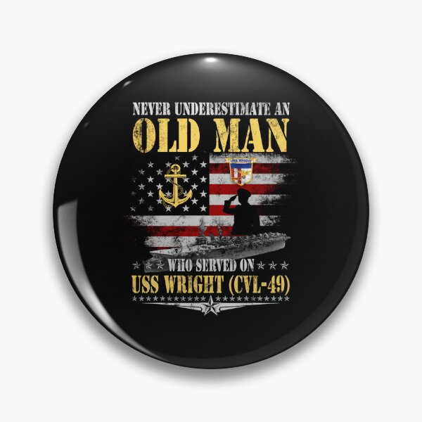 Item preview, Never Underestimate An Old Man Who Served On USS Wright CVL-49 Veteran designed and sold by Osstaramilua.