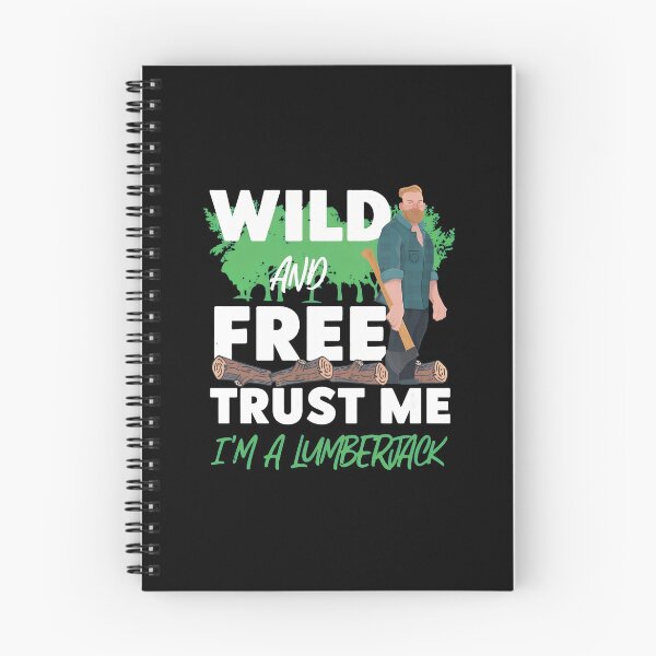 Item preview, Wild and Free I'm A Lumberjack Graphic Design designed and sold by brioladnfarac.