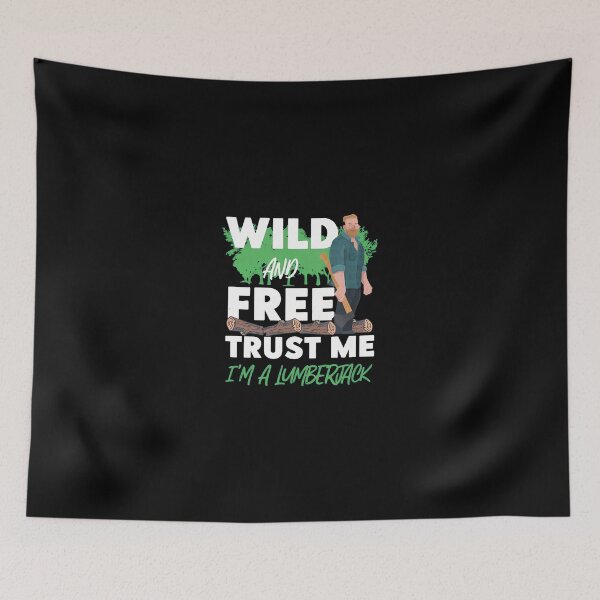 Item preview, Wild and Free I'm A Lumberjack Graphic Design designed and sold by brioladnfarac.