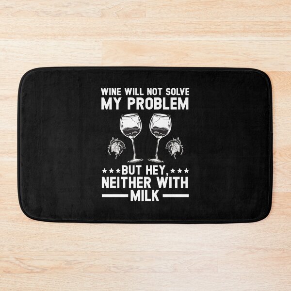 Item preview, Wine Will Not Solve My Problem But Milk Neither Funny designed and sold by zoggdisorto.
