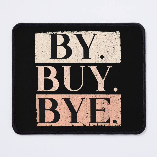 Item preview, Witty BY. BUY. BYE. Wordplay Graphic designed and sold by brioladnfarac.