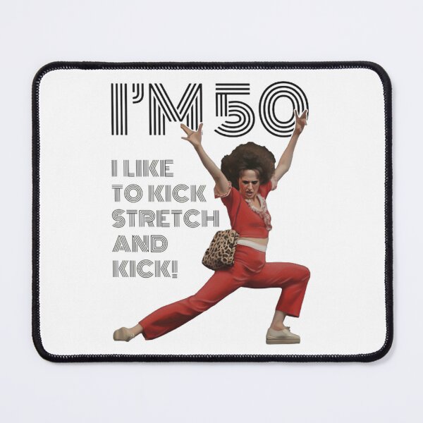 Item preview, Sally O'malley, I'm 50 I like To Kick, Streth, And Kick designed and sold by regal-crown.