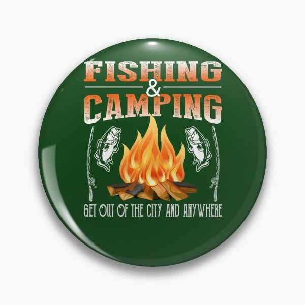 Item preview, Fishing And Camping - Get Out Of The City And Anywhere 783 designed and sold by nctrnlcolle.