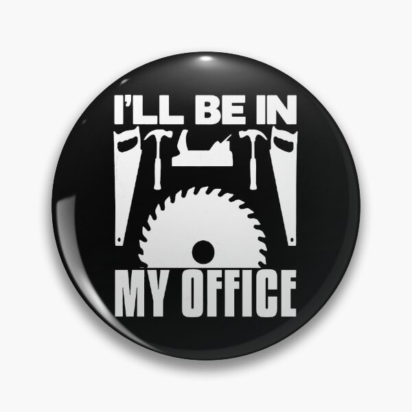 Item preview, Woodworking I'll Be In My Office Saw Hammer designed and sold by hovergzstrow.