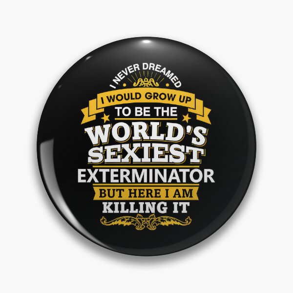 Item preview, World's Sexiest Exterminator Funny Pest Control designed and sold by karimjcshaben.