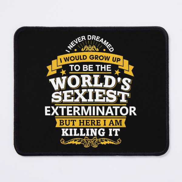 Item preview, World's Sexiest Exterminator Funny Pest Control designed and sold by karimjcshaben.