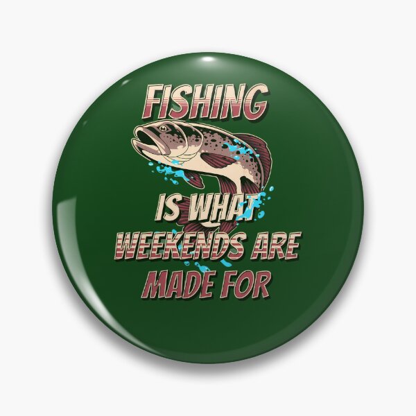 Item preview, Fishing Are What Weekends Are Made For 65 designed and sold by nctrnlcolle.