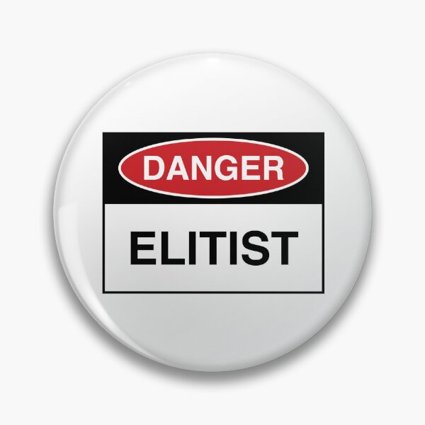 Item preview, Danger: Elitist designed and sold by Peter Fyfe's Squalid Little Merch Shop.
