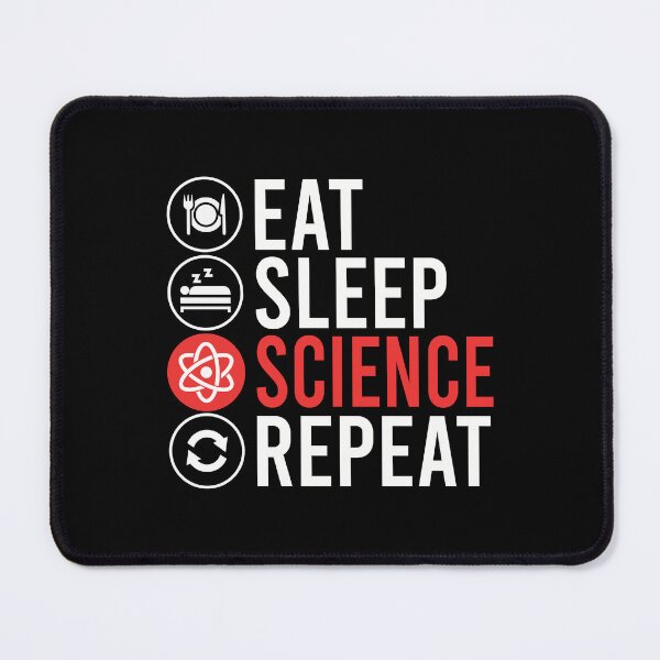 Item preview, Eat Sleep Science Repeat designed and sold by teeperfect.