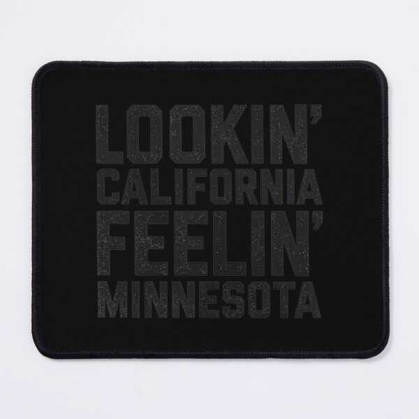 Item preview, Lookin California Feelin Minnesota  Distressed Phrase designed and sold by JAMESCHULTE.