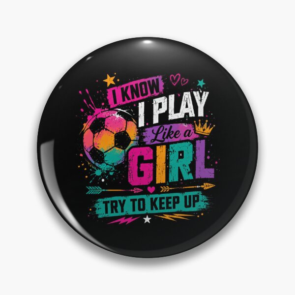 Item preview, I Know I Play Like A Girl Try To Keep Up Soccer Girls Athlete Sports designed and sold by SkeletonsDanger.