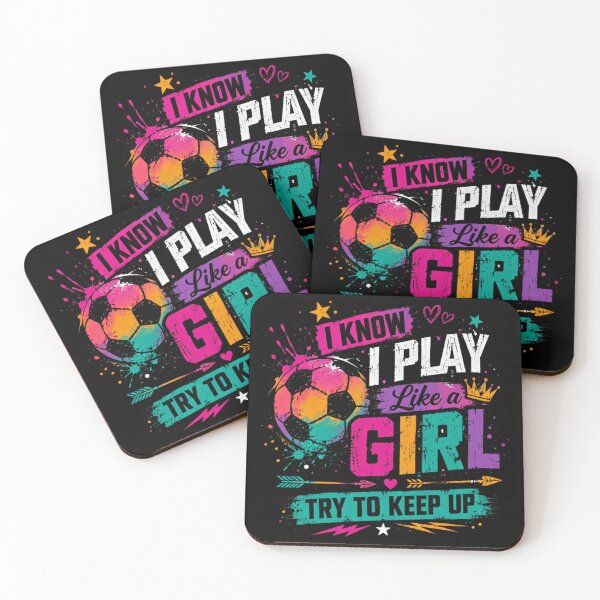 Item preview, I Know I Play Like A Girl Try To Keep Up Soccer Girls Athlete Sports designed and sold by SkeletonsDanger.