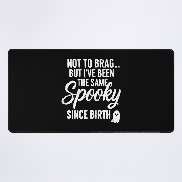 Item preview, Not to Brag But I’ve Been Spooky Since Birth designed and sold by FestivityFinds.