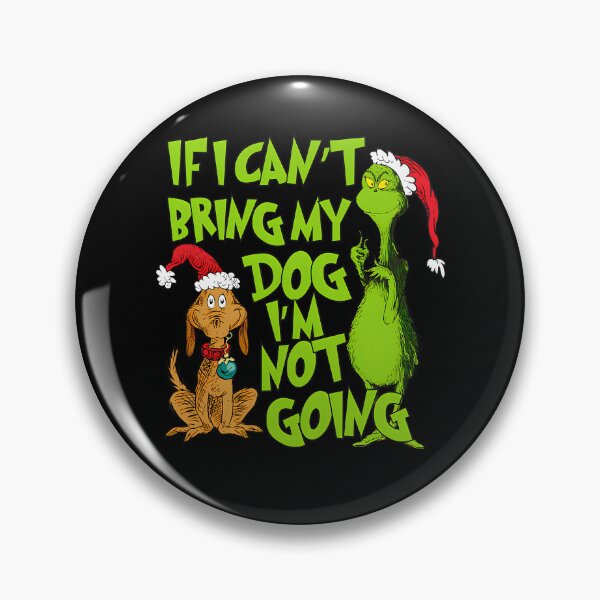 Item preview, If I Cant Bring My Dog Im Not Going Grinch Christmas designed and sold by RofianYasiz.