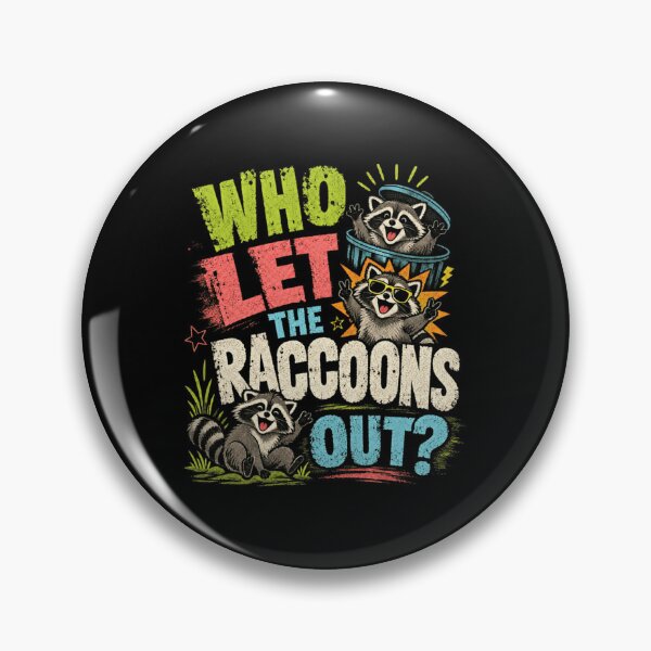Item preview, Who Let The Raccoons Out? Funny Raccoon Animal Lover designed and sold by HumansStuck12.