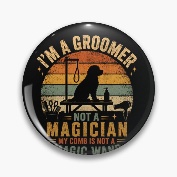 Item preview, I'm A Groomer Not A Magician My Comb Is Not A Magic Wand Dog Groomer Professional designed and sold by JonesFlora2025.