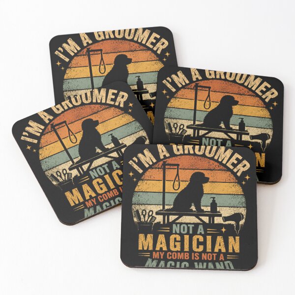 Item preview, I'm A Groomer Not A Magician My Comb Is Not A Magic Wand Dog Groomer Professional designed and sold by JonesFlora2025.