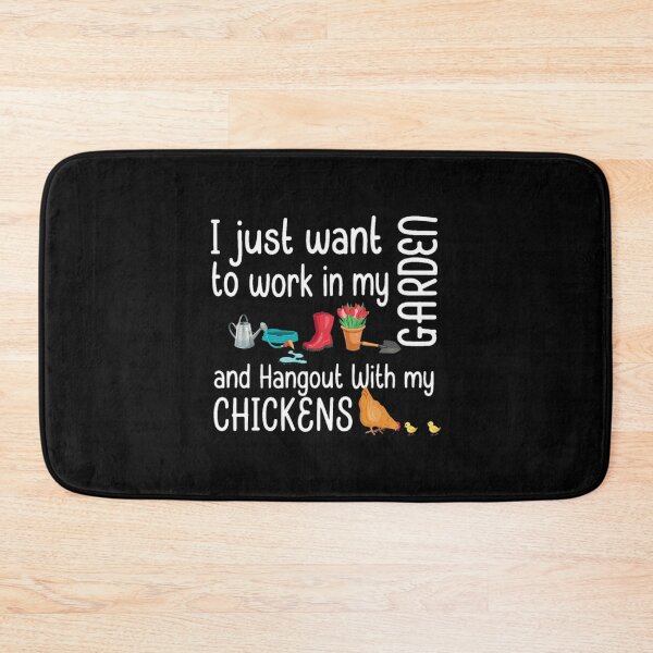 Item preview, I JUST WANT to work in my GARDEN and Hangout With my CHIKENS designed and sold by TUCKLORRAINE.