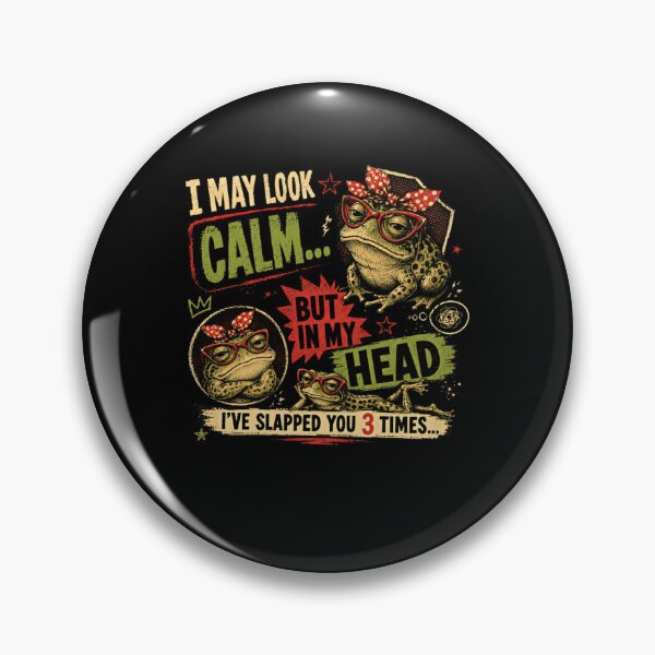 Item preview, I May Look Calm... But In My Head I've Slapped You 3 Times... Sarcastic Frog Humor designed and sold by HumansStuck12.