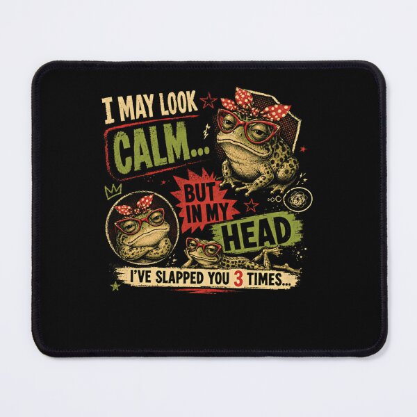 Item preview, I May Look Calm... But In My Head I've Slapped You 3 Times... Sarcastic Frog Humor designed and sold by HumansStuck12.