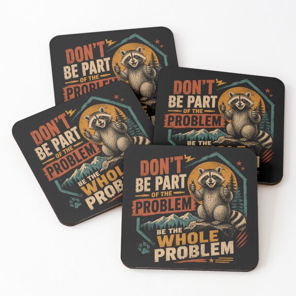 Item preview, Don't Be Part Of The Problem Be The Whole Problem Raccoon Wilderness Humor designed and sold by RetroMini2026.