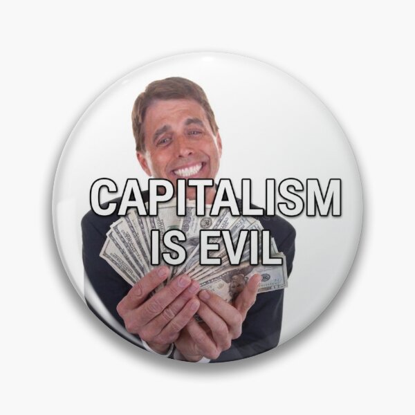 Item preview, Capitalism Is Evil designed and sold by FakePeopleSuck.