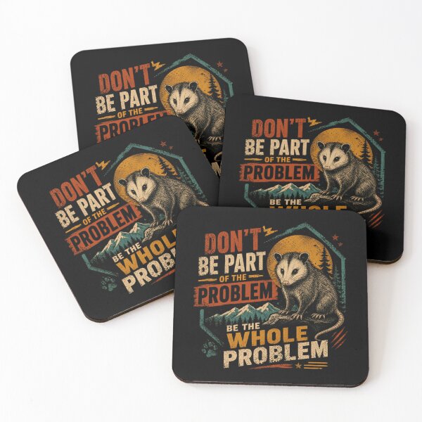 Item preview, Don't Be Part Of The Problem Be The Whole Problem Opossum Sarcastic Nature Humor designed and sold by HumansStuck12.