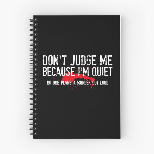Item preview, Don't Judge Me Because I'm Quiet, No One Plans A Murder Out Loud - Funny Sarcastic Saying designed and sold by xelkaiory.