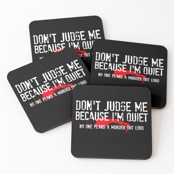 Item preview, Don't Judge Me Because I'm Quiet, No One Plans A Murder Out Loud - Funny Sarcastic Saying designed and sold by xelkaiory.