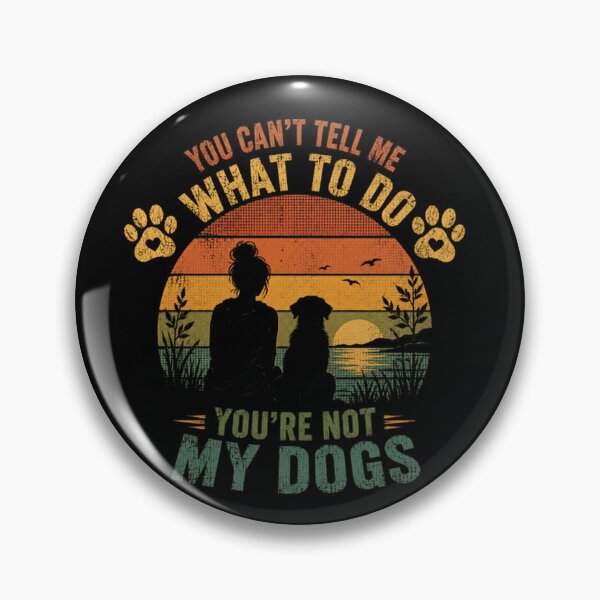 Item preview, You Can't Tell Me What To Do You're Not My Dogs Dog Mom Pet Parent Funny Saying designed and sold by JonesFlora2025.